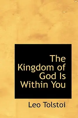 Le Royaume de Dieu est en vous - The Kingdom of God Is Within You