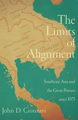 Les limites de l'alignement : L'Asie du Sud-Est et les grandes puissances depuis 1975 - The Limits of Alignment: Southeast Asia and the Great Powers since 1975