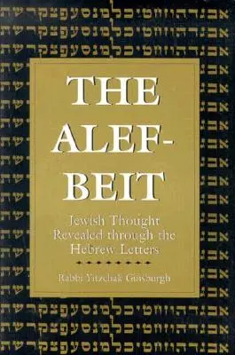 L'Alef-Beit : La pensée juive révélée par les lettres hébraïques - The Alef-Beit: Jewish Thought Revealed through the Hebrew Letters