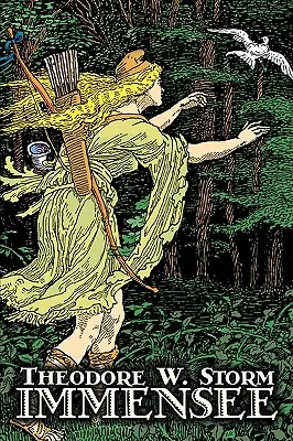 Immensee de Theodor W. Storm, Fiction, Fantasy, Contes de fées, Contes populaires, Légendes et Mythologie - Immensee by Theodor W. Storm, Fiction, Fantasy, Fairy Tales, Folk Tales, Legends & Mythology