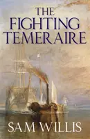 Le combat de Temeraire - La légende de Trafalgar (Hearts of Oak Trilogy Vol.1) - Fighting Temeraire - Legend of Trafalgar (Hearts of Oak Trilogy Vol.1)