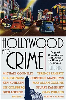 Hollywood et le crime : Histoires criminelles originales se déroulant au cours de l'histoire d'Hollywood - Hollywood and Crime: Original Crime Stories Set During the History of Hollywood