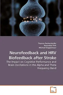 Neurofeedback et HRV Biofeedback après un accident vasculaire cérébral - Neurofeedback and HRV Biofeedback after Stroke