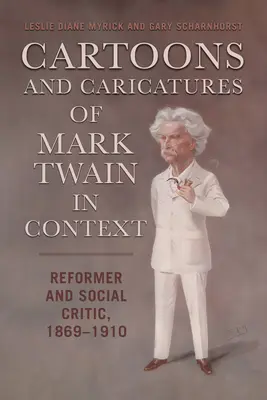 Caricatures et dessins humoristiques de Mark Twain en contexte : Réformateur et critique social, 1869-1910 - Cartoons and Caricatures of Mark Twain in Context: Reformer and Social Critic, 1869-1910