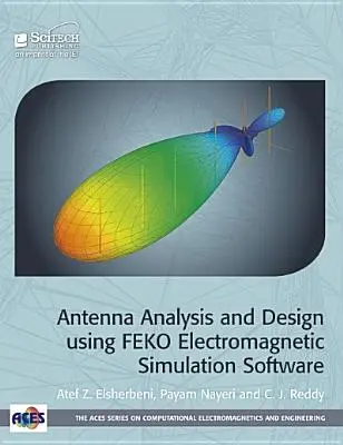 Analyse et conception d'antennes à l'aide du logiciel de simulation électromagnétique FEKO - Antenna Analysis and Design Using FEKO Electromagnetic Simulation Software