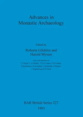 Les progrès de l'archéologie monastique - Advances in Monastic Archaeology