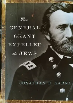 Quand le général Grant expulsa les Juifs - When General Grant Expelled the Jews