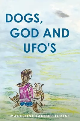 Chiens, Dieu et OVNI - Dogs, God and UFOs