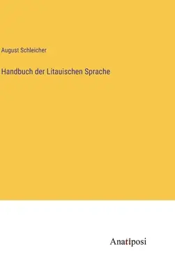 Handbuch der Litauischen Sprache (en anglais) - Handbuch der Litauischen Sprache