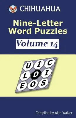 Casse-tête à neuf lettres de Chihuahua, volume 14 - Chihuahua Nine-Letter Word Puzzles Volume 14