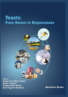 Levures : De la nature aux bioprocédés - Yeasts: From Nature to Bioprocesses