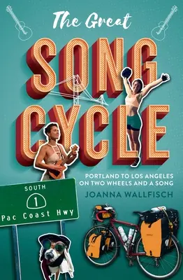 Le grand cycle de la chanson : De Portland à Los Angeles sur deux roues et une chanson - The Great Song Cycle: Portland to Los Angeles on Two Wheels and a Song