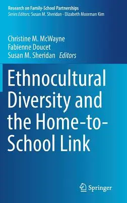 La diversité ethnoculturelle et le lien entre la maison et l'école - Ethnocultural Diversity and the Home-To-School Link