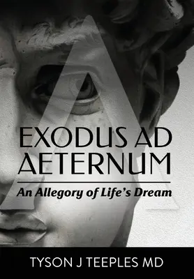 Exodus ad Aeternum : une allégorie du rêve de la vie - Exodus ad Aeternum: An Allegory of Life's Dream