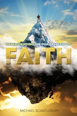 Comprendre le double aspect de la foi - Understanding the Dual Aspects of Faith