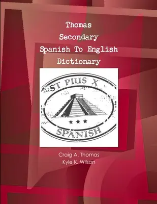 Thomas Secondary Spanish To English Dictionary (Dictionnaire secondaire espagnol-anglais) - Thomas Secondary Spanish To English Dictionary