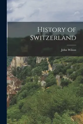 Histoire de la Suisse - History of Switzerland