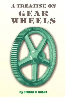 Un traité sur les roues dentées - A Treatise on Gear Wheels