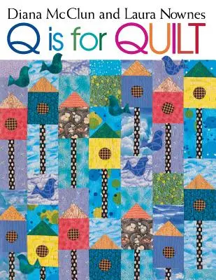 Q comme Quilt - Édition imprimée à la demande - Q is for Quilt - Print on Demand Edition