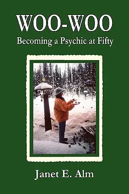 Woo-Woo : Devenir médium à cinquante ans - Woo-Woo: Becoming a Psychic at Fifty