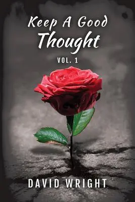 Garder une bonne pensée, Volume 1 - Keep a Good Thought, Volume 1