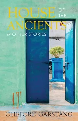 La maison des anciens et autres histoires - House of the Ancients and Other Stories