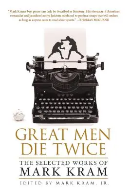 Les grands hommes meurent deux fois - Great Men Die Twice