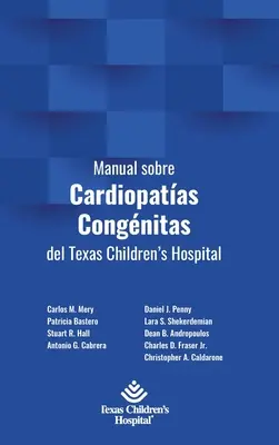 Manual sobre Cardiopatas Congnitas del Texas Children's Hospital (en anglais) - Manual sobre Cardiopatas Congnitas del Texas Children's Hospital