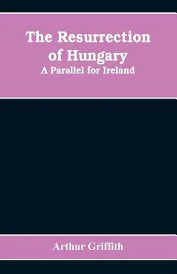 La résurrection de la Hongrie : Un parallèle pour l'Irlande - The resurrection of Hungary: A parallel for Ireland