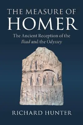 La mesure d'Homère : La réception antique de l'Iliade et de l'Odyssée - The Measure of Homer: The Ancient Reception of the Iliad and the Odyssey