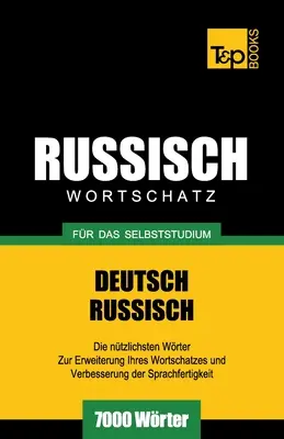 Dictionnaire de vocabulaire russe pour l'étude personnelle - 7000 mots - Russischer Wortschatz fr das Selbststudium - 7000 Wrter
