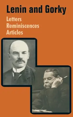 Lénine et Gorki : lettres - souvenirs - articles - Lenin and Gorky: Letters - Reminiscences - Articles