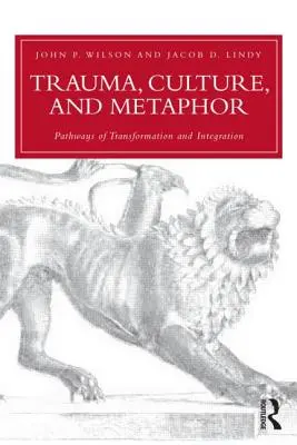 Traumatisme, culture et métaphore : Les voies de la transformation et de l'intégration - Trauma, Culture, and Metaphor: Pathways of Transformation and Integration