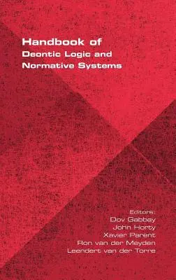 Manuel de logique déontique et de systèmes normatifs - Handbook of Deontic Logic and Normative Systems