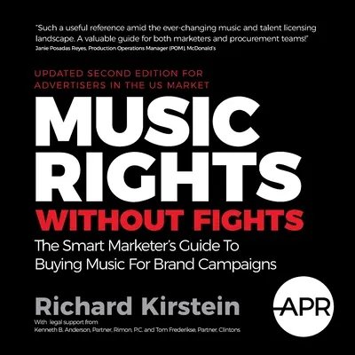 Droits musicaux sans bagarres (édition américaine) : Le guide du marketeur intelligent pour acheter de la musique pour les campagnes de marque - Music Rights Without Fights (Us Edition): The Smart Marketer's Guide to Buying Music for Brand Campaigns