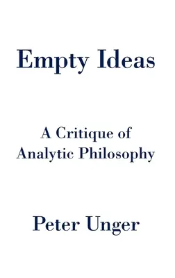 Les idées vides : Une critique de la philosophie analytique - Empty Ideas: A Critique of Analytic Philosophy
