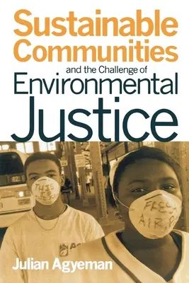 Les communautés durables et le défi de la justice environnementale - Sustainable Communities and the Challenge of Environmental Justice