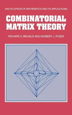 Théorie des matrices combinatoires - Combinatorial Matrix Theory