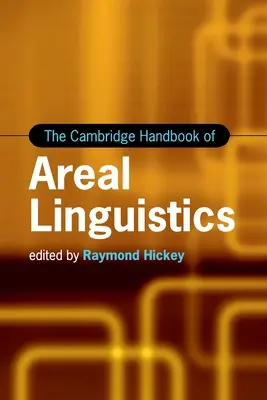 Le Cambridge Handbook of Areal Linguistics (en anglais) - The Cambridge Handbook of Areal Linguistics