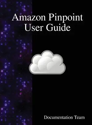 Guide de l'utilisateur Amazon Pinpoint - Amazon Pinpoint User Guide
