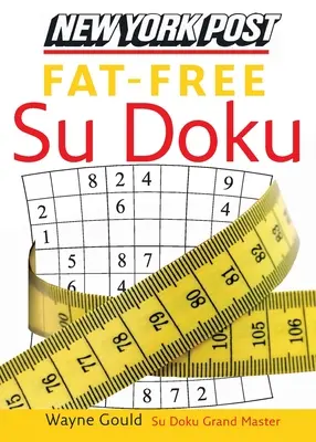 New York Post Fat-Free Su Doku : The Official Utterly Addictive Number-Placing Puzzle (en anglais) - New York Post Fat-Free Su Doku: The Official Utterly Addictive Number-Placing Puzzle