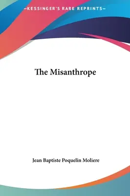 Le Misanthrope - The Misanthrope
