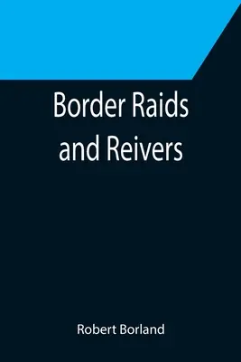 Raids frontaliers et rescapés - Border Raids and Reivers