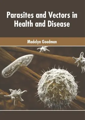 Parasites et vecteurs dans la santé et la maladie - Parasites and Vectors in Health and Disease