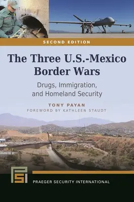 Les trois guerres frontalières entre les États-Unis et le Mexique : drogues, immigration et sécurité intérieure - The Three U.S.-Mexico Border Wars: Drugs, Immigration, and Homeland Security