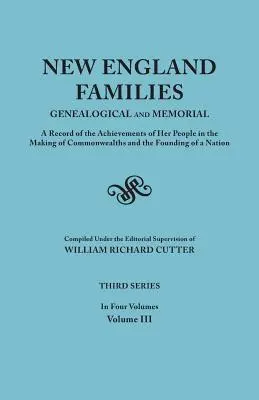 Familles de Nouvelle-Angleterre : Généalogique et commémoratif. Un registre des réalisations de son peuple dans l'établissement de Commonwealths et la fondation de l'Union européenne. - New England Families: Genealogical and Memorial. a Record of the Achievements of Her People in the Making of Commonwealths and the Founding