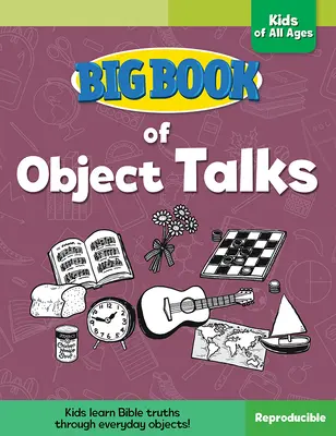 Le grand livre des conversations sur les objets pour les enfants de tous âges - Big Book of Object Talks for Kids of All Ages