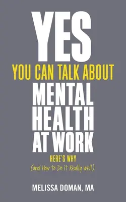 Oui, vous pouvez parler de santé mentale au travail : voici pourquoi... et comment le faire vraiment bien - Yes, You Can Talk about Mental Health at Work: Here's Why... and How to Do It Really Well