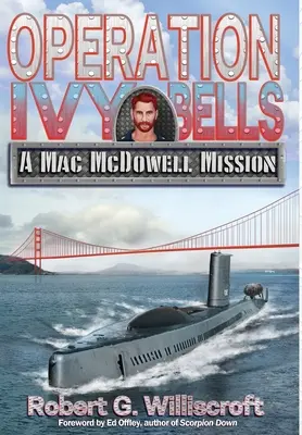 Opération « Ivy Bells » : Une mission de Mac McDowell - Operation Ivy Bells: A Mac McDowell Mission