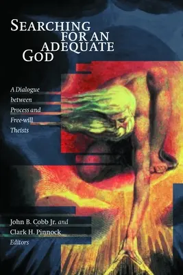 À la recherche d'un Dieu adéquat : Un dialogue entre les théistes du processus et les théistes du libre arbitre - Searching for an Adequate God: A Dialogue Between Process and Fee Will Theists